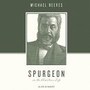 Spurgeon on the Christian Life by Michael Reeves