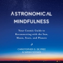 Astronomical Mindfulness by Christopher G. De Pree