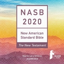 The NASB 2020 New Testament Audio Bible by Larry B. Williams