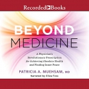 Beyond Medicine by Patricia A. Muehsam