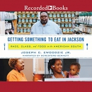 Getting Something to Eat in Jackson by Joseph C. Ewoodzie, Jr.
