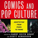 Comics and Pop Culture: Adaptation from Panel to Frame by Scott Henderson