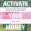 Activate Your Money by Janine Firpo