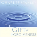 The Gift of Forgiveness by Charles Stanley