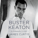 Buster Keaton: A Filmmaker's Life by James Curtis
