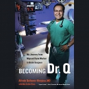 Becoming Dr. Q by Alfredo Quinones-Hinojosa
