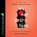 It's Not Your Turn by Heather Thompson Day