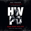 HWPO: Hard Work Pays Off by Mat Fraser