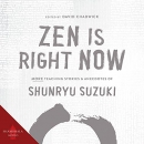 Zen Is Right Now by Shunryu Suzuki