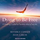 Dying to Be Free by Beverly Cobain