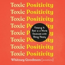 Toxic Positivity by Whitney Goodman