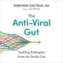 The Anti-Viral Gut by Robynne Chutkan