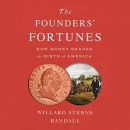 The Founders' Fortunes by Willard Sterne Randall