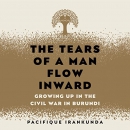 The Tears of a Man Flow Inward by Pacifique Irankunda