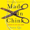 Made in China: A Memoir of Love and Labor by Anna Qu