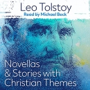 Tolstoy: Novellas & Stories with Christian Themes by Leo Tolstoy