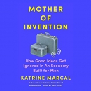 Mother of Invention by Katrine Marcal