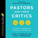 Pastors and Their Critics by Joel R. Beeke