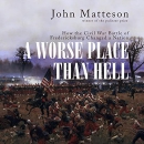 A Worse Place than Hell by John Matteson