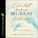 The Essential Andrew Murray Collection by Andrew Murray