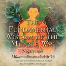 The Fundamental Wisdom of the Middle Way by Nagarjuna