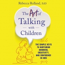 The Art of Talking with Children by Rebecca Rolland