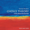 Choice Theory: A Very Short Introduction by Michael Allingham