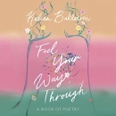 Feel Your Way Through: A Book of Poetry by Kelsea Ballerini