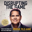 Disrupting the Game: From the Bronx to the Top of Nintendo by Reggie Fils-Aime