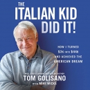 The Italian Kid Did It by Tom Golisano