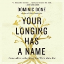 Your Longing Has a Name by Dominic Done