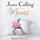 Jesus Calling for Moms, with Full Scriptures by Sarah Young