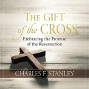 The Gift of the Cross by Charles Stanley