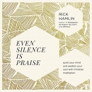 Even Silence Is Praise by Rick Hamlin