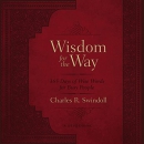 Wisdom for the Way: 365 Days of Wise Words for Busy People by Charles R. Swindoll