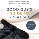 The Good Guy's Guide to Great Sex by Sheila Wray Gregoire