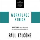 Workplace Ethics by Paul Falcone