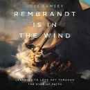 Rembrandt Is in the Wind by Russ Ramsey