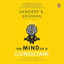 The Mind of a Consultant by Sandeep Krishnan