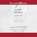 Stories Are What Save Us by David Chrisinger
