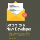 Letters to a New Developer by Dan Moore