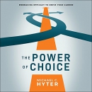 The Power of Choice by Michael C. Hyter