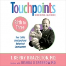 Touchpoints: Birth to Three by T. Berry Brazelton