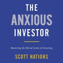 The Anxious Investor by Scott Nations