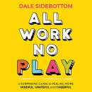 All Work No Play by Dale Sidebottom