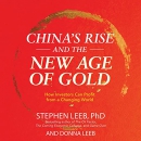 China's Rise and the New Age of Gold by Stephen Leeb