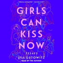 Girls Can Kiss Now by Jill Gutowitz