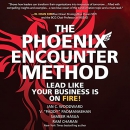 The Phoenix Encounter Method by Ian C. Woodward