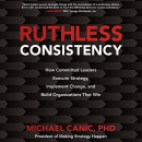 Ruthless Consistency by Michael Canic