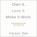 Own It. Love It. Make It Work. by Carson Tate